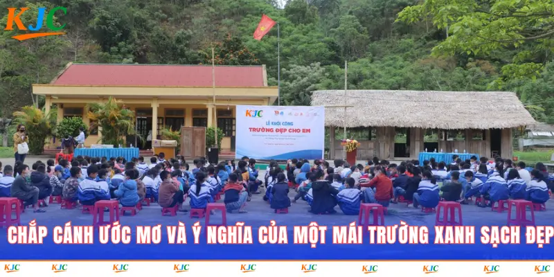 Chắp cánh ước mơ và ý nghĩa của một mái trường xanh sạch đẹp